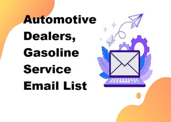 Automotive Dealers, Gasoline Service Email List