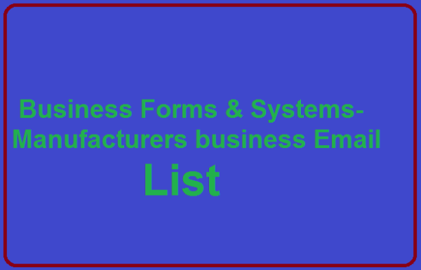 Business Forms & Systems-Manufacturers business email list