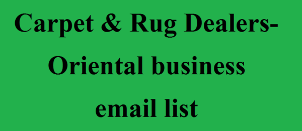 Carpet & Rug Dealers-Oriental business email list