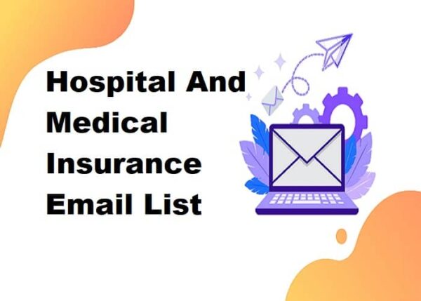 Hospital And Medical Insurance Email List