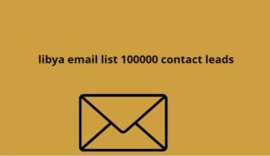 libya email list 100000 contact leads